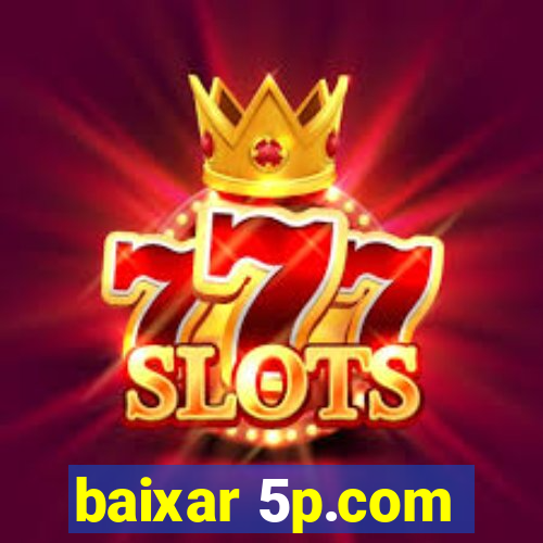 baixar 5p.com